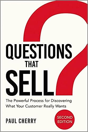Questions that Sell: The Powerful Process for Discovering What Tour Customer Really Wants