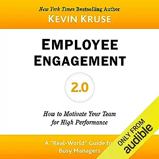 Employee Engagement 2.0: How to Motivate Your Team for High Performance