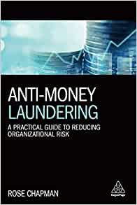Anti Money Laundering: A Practical Guide to Reducing Organisational Risk
