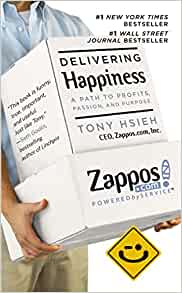 Delivering Happiness: A Path to Profits Passion & Purpose