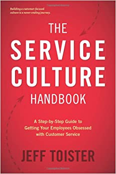 The Service Culture handbook: A Step-by-Step Guide to Getting Your Employees Obsessed with Customer Service.