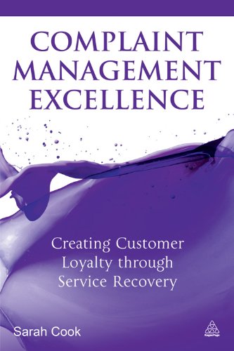 Complaint Management Excellence: Creating Customer Loyalty through Service Recovery