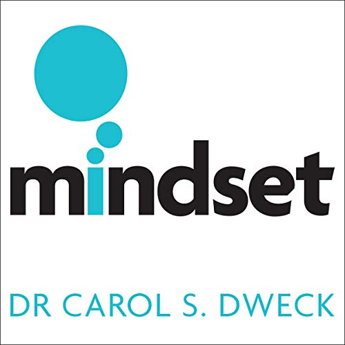 Mindset: Changing the Way You Think to Fulfil Your Potential