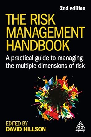 The Risk Management Handbook: A Practical Guide to Managing the Multiple Dimensions of Risk
