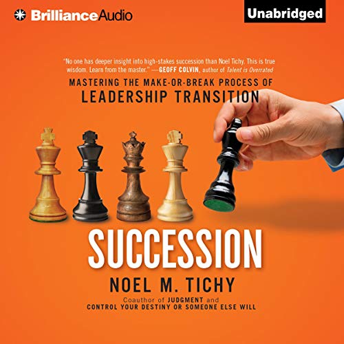 Succession: Mastering the Make-or-Break Process of Leadership Transition