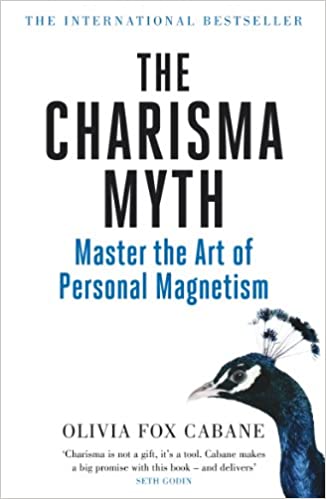 The Charisma Myth: Master the Art and Science of Personal Magnetism